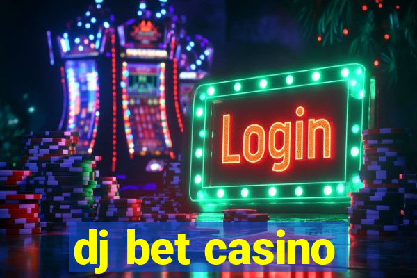 dj bet casino